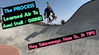 How I Learned Backside Air to Axel Stall / Grind