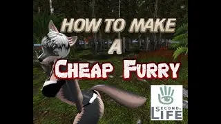 How To Build A Cheap Furry SECOND LIFE