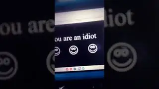you ar&eacute; an idiot