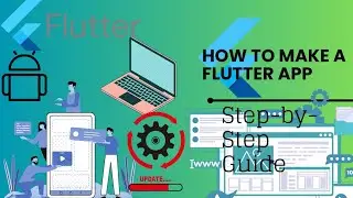 How to Make a Flutter App: A Step-by-Step Guide