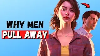 The Real Reason Why Men Pull Away (It's Not What You Think)