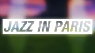 Media Right Productions - Jazz In Paris [Slowed Down]