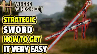 WHERE WINDS MEET: How to Get The STRATEGIC Sword Easy Peazy