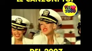 LE CANZONI TOP DEL 2007 - #WeLove2000 - ANNI 2000