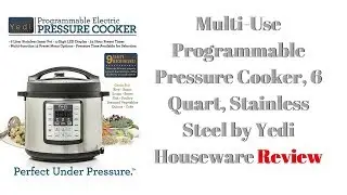 Multi Use Programmable Pressure Cooker, 6 Quart, Stainless Steel by Yedi Houseware review