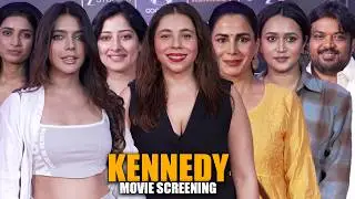 UNCUT - Kennedy Movie Screening | Ruhi Singh, Manya Singh, Kriti Kulhari & More