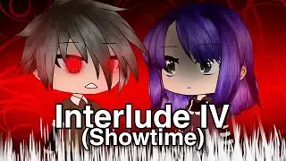 Interlude (Showtime) || Gacha Life Songs || GLMV