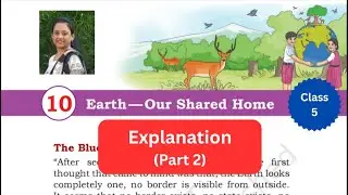 Earth-Our Shared Home (Explanation part 2)Chapter 10 Class 5 EVS (Our Wondrous World) NCERT