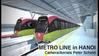 Hanoi Metro Line 3 Colas Rail. Film Production, director, cameraman, drone Peter Scheid Film Vietnam