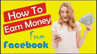 How to Make Money from Facebook - The Simple Step-By-Step Guide