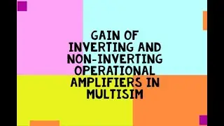 Gain of Inverting and Non Inverting Operational Amplifier
