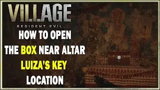 Resident Evil Village - How to Open the Box Near Altar (Where to Use Luiza's Key)
