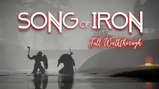 Song of Iron - Full Walkthrough Gameplay