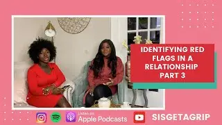 Identifying Red Flags in a relationship| Part 3