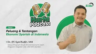 Peluang & Tantangan Ekonomi Syariah di Indonesia bersama Dr. Efi Syarifudin M.M