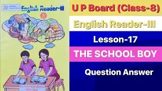 Class 8 English Lesson 17 । THE SCHOOL BOY | Question Answer । Up Board