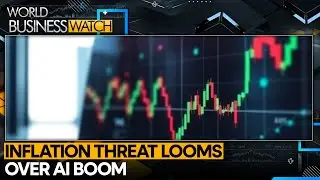 AI Rally Meets Inflation Risk in 2026 | World Business Watch | WION