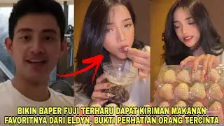 Bikin Baper Fuji Terharu Dapat Kiriman Makanan Favoritnya dari Eldyn, Bukti Perhatian Orang Tercinta