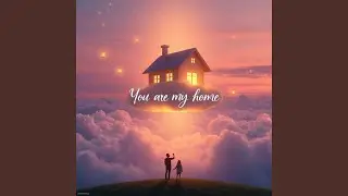 You Are My Home