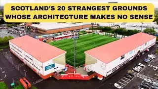 The Most Chaotic Stadium Designs in Scottish Football