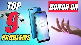 Top 9 Problems & Cons Of Honor 9N | Should You Buy Honor 9N