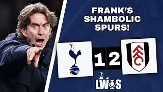 Frank&rsquo;s SHAMBOLIC Spurs! &bull; Tottenham Hotspur 1-2 Fulham [Premier League] Post-Match Analysis Podcast