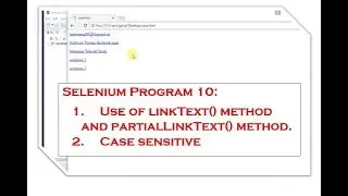 Selenium Program 10: Use of LinkText() method , PartiallinkText() method and  Case Sensitive.