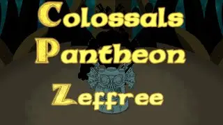 Colossals Pantheon - Zeffree
