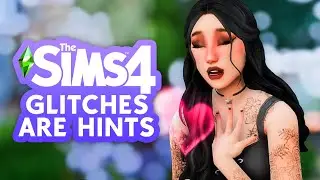 GLITCHES ARE HINTS??? Sims 4 Speculation & Discussion
