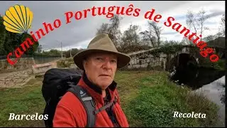 CAMINHO PORTUGUES DE SANTIAGO... BARCELOS-RECOLETA #270