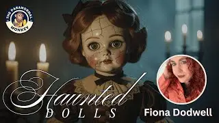 Haunted Dolls with Fiona Dodwell
