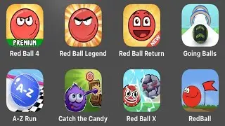 Red Ball 4,Red Ball Legend,Red Ball Return,Going Ball,A-Z Run,Catch The Candy,Red Ball X,Red Ball 1