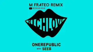 RICH LOVE - One Republic - Seeb - M Frateo Mix ( Reggae Dance )