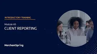 Training Introduction Session A5 Client Reporting