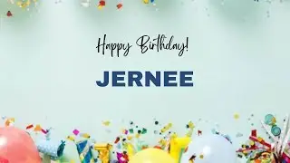 JERNEE Birthday Song &ndash; Happy Birthday JERNEE