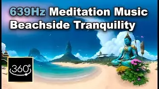 639Hz Buddha Meditation Music: Beachside Tranquility