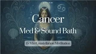 15-min | Cancer &mdash; Flowing Moonlight| Constellation Meditation & Soundbath