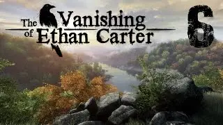 The Vanishing of Ethan Carter #6 [Маньяк с топором]