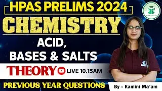 HPAS Prelims 2024 | Chemistry - Acid, Base and Salt | HPAS Exam 2024 Revision Series | Civilstap