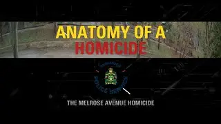 SPS - Anatomy of a Homicide: Melrose Avenue Homicide