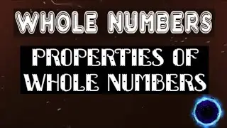 Maths | Whole Numbers | Whole number properties with example