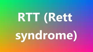 RTT (Rett syndrome) - Medical Meaning and Pronunciation