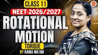 Rotational Motion | Torque  | Class 11- Physics | NEET 2026 & 2027 | Rama Ma'am