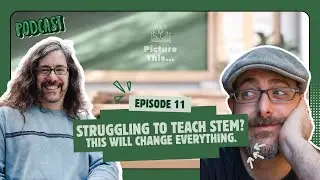Struggling to Teach STEM? This Will Change Everything. (W/ Josh Funk)