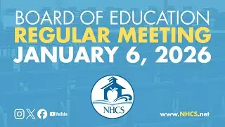 NHCS Board of Ed. Regular Meeting | Jan. 6, 2025