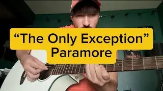 How to Play &ldquo;The Only Exception&rdquo; by Paramore on Guitar | Guitar Lesson | No Capo | Standard Tuning