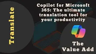 Copilot for Microsoft 365: The ultimate translation tool for your productivity