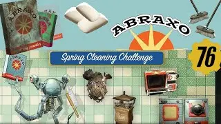 Abraxo: Spring Cleaning Challenges Week 1 - Fallout 76