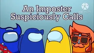 An Imposter Suspiciously Calls | Among Us Mashup | Animation + Lyric Video