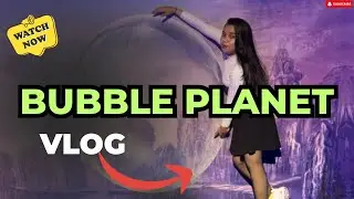 Bubble Planet London | The Punjabi Vlogger | PUNJABI VLOGGER NEW VLOG TODAY